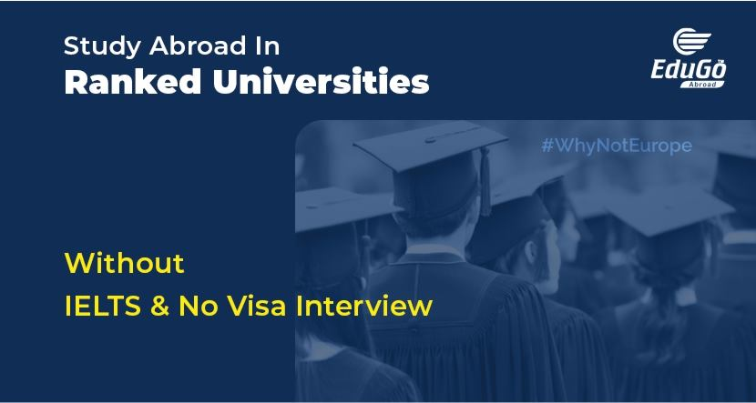 Study Abroad In Ranked Universities – Without IELTS No Visa Interview