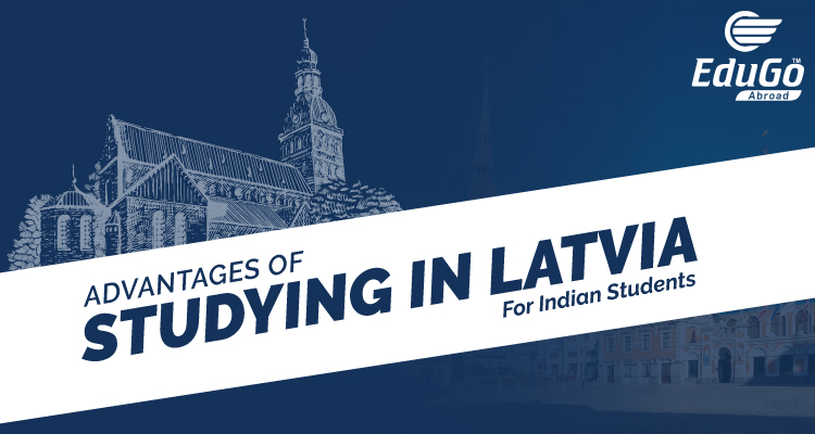 Advantages Of Studying In Latvia For Indian Studnets