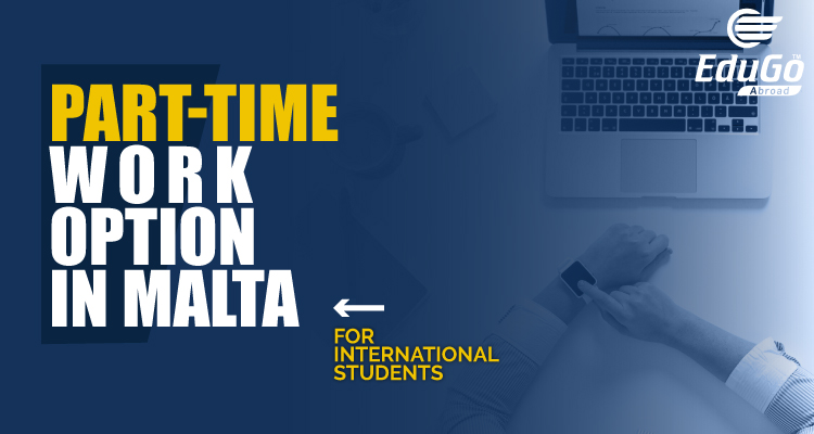 Part-Time Work Option In Malta - For International Students