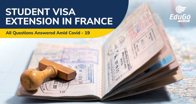 Student Visa Extension in France Due To Covid-19 : Complete Coverage