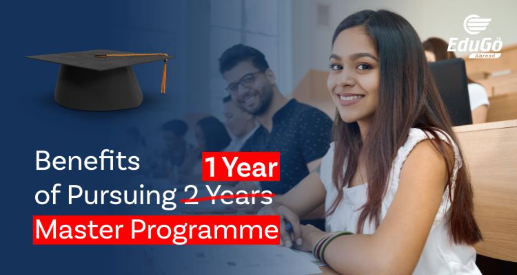 Benefits of Pursuing 1 Year Master Program Over 2 Years