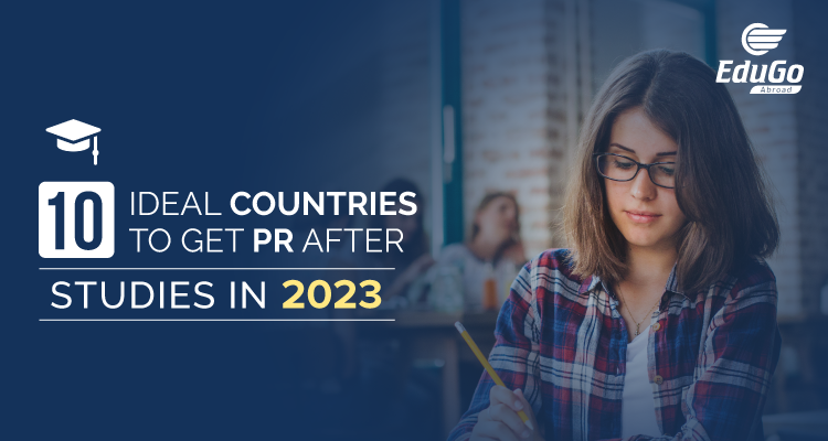 10 ideal countries to get pr after studies in 2023