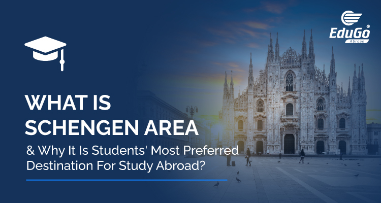 what is schengen area amp why it is students most preferred destination for study abroad