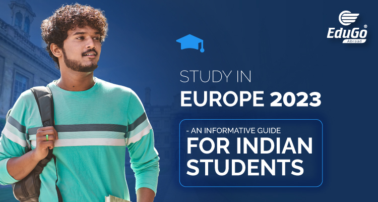Study In Europe 2023 An Informative Guide For Indian Students 1