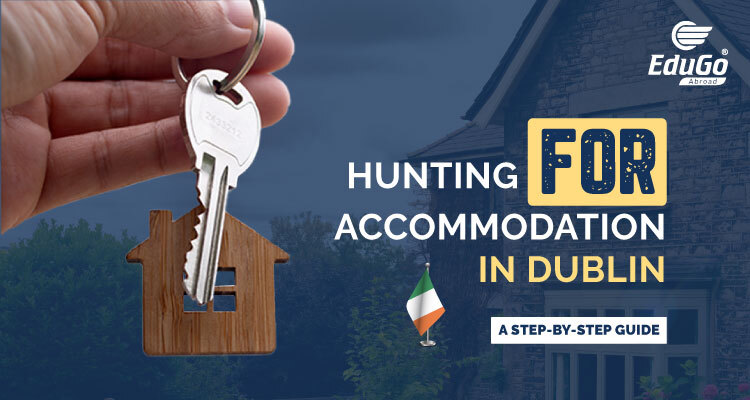 Hunting for Accommodation in Dublin A Step by Step Guide
