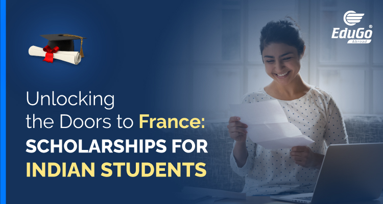 Unlocking the Doors to France Scholarships for Indian Students
