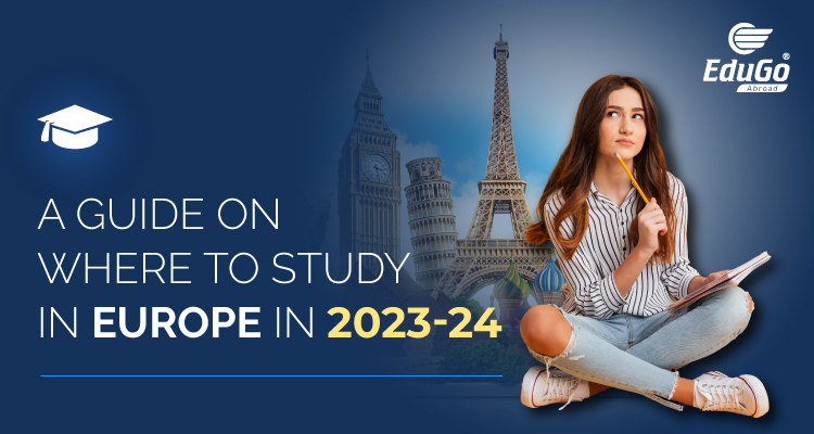 A Guide on Where to Study in Europe In 2023 34