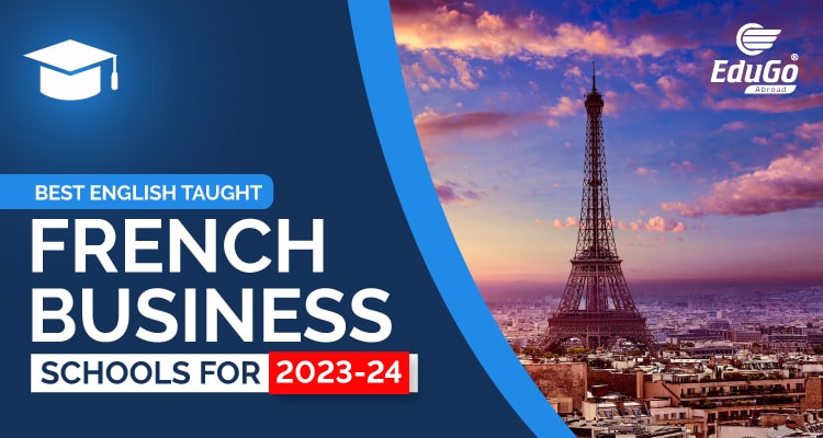Best English Taught French Business Schools For 2023 24