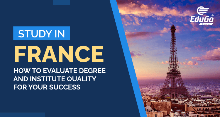 Study in France how to evaluate degree and quality for your success