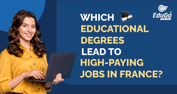 Which Educational Degrees Lead to High Paying Jobs in France