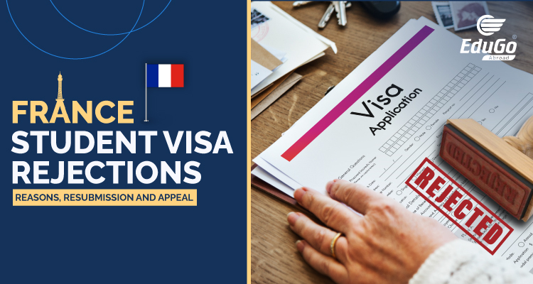 France Student Visa Rejections Reasons, Resubmission and Appeal