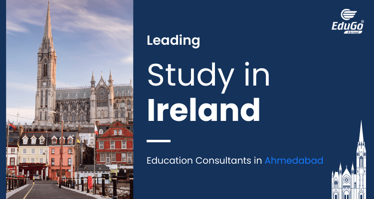Leading Study in Ireland Education Consultants in Ahmedabad 